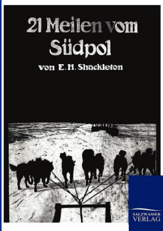 Книга 21 Meilen vom Sudpol Ernest H Shackleton