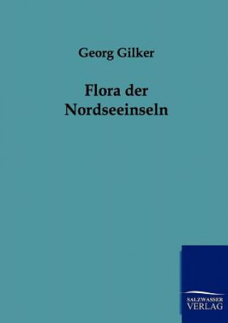 Libro Flora Der Nordseeinseln Georg Gilker