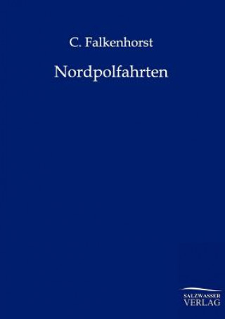 Könyv Nordpolfahrten C Falkenhorst
