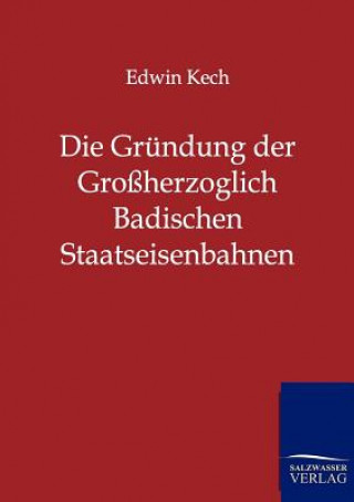 Carte Grundung der Grossherzoglich Badischen Staatseisenbahnen Edwin Kech