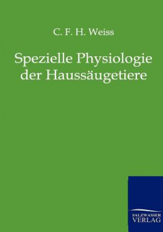 Kniha Spezielle Physiologie der Haussaugetiere C. F. H. Weiss