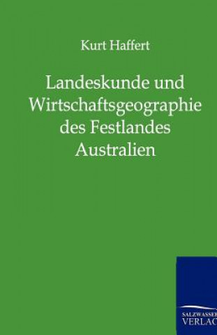 Book Landeskunde Und Wirtschaftsgeographie Des Festlandes Australien Kurt Haffert