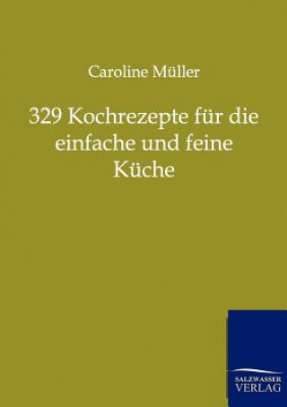 Carte 329 Kochrezepte fur die einfache und feine Kuche Caroline Müller