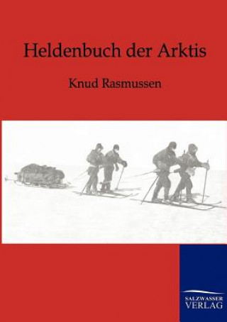Kniha Heldenbuch der Arktis Knud Rasmussen