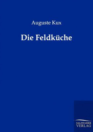 Libro Feldkuche Auguste Kux