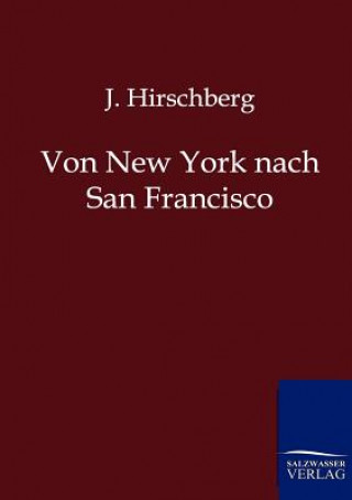 Livre Von New York nach San Francisco J. Hirschberg