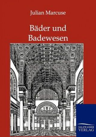Könyv Bader und Badewesen Julian Marcuse