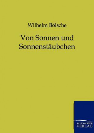 Livre Von Sonnen und Sonnenstaubchen Wilhelm Bölsche