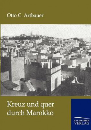 Książka Kreuz und quer durch Marokko Otto C. Artbauer