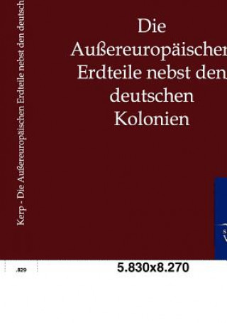 Book Aussereuropaischen Erdteile nebst den deutschen Kolonien Heinrich Kerp