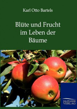 Book Blute und Frucht im Leben der Baume Karl O. Bartels