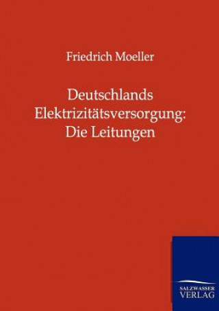Könyv Deutschlands Elektrizitatsversorgung Friedrich Moeller