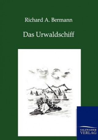 Książka Urwaldschiff Richard A. Bermann