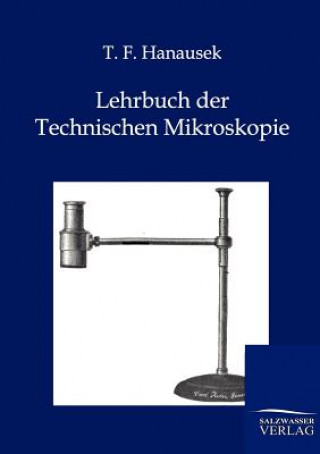 Kniha Lehrbuch der Technischen Mikroskopie T.F. Hanausek