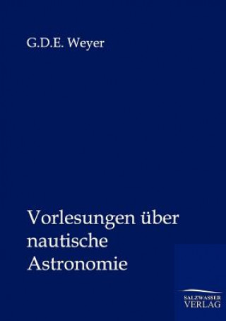 Knjiga Vorlesungen uber nautische Astronomie Georg Daniel Eduard Weyer