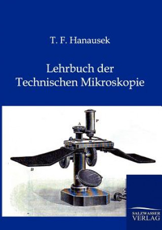 Книга Lehrbuch der Technischen Mikroskopie T. F. Hanausek