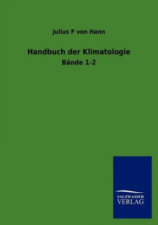 Könyv Handbuch der Klimatologie Julius F. von Hann