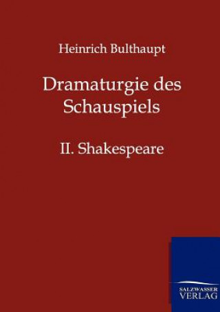 Kniha Dramaturgie des Schauspiels Heinrich Bulthaupt