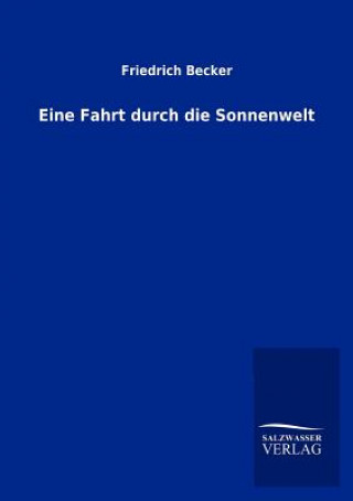 Livre Eine Fahrt durch die Sonnenwelt Friedrich Becker