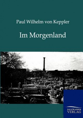 Buch Im Morgenland Paul W. von Keppler