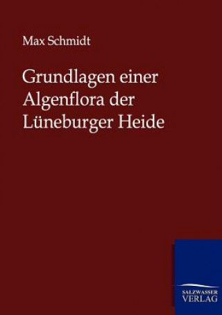 Buch Grundlagen einer Algenflora der Luneburger Heide Max Schmidt