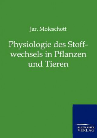 Buch Physiologie des Stoffwechsels in Pflanzen und Tieren Jar. Moleschott