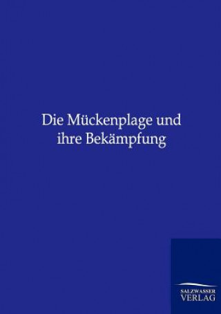 Könyv Muckenplage und ihre Bekampfung Ohne Autor