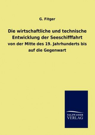 Könyv wirtschaftliche und technische Entwicklung der Seeschifffahrt G. Fitger