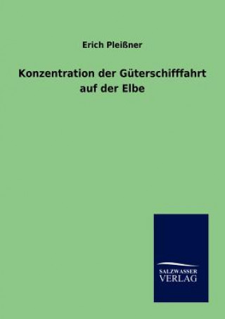 Carte Konzentration der Guterschifffahrt auf der Elbe Erich Pleißner