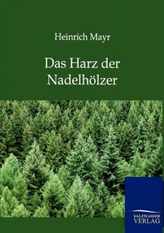 Livre Harz der Nadelhoelzer Heinrich Mayr