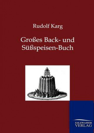 Book Grosses Back- und Sussspeisen-Buch Rudolf Karg