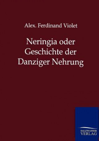 Książka Neringia oder Geschichte der Danziger Nehrung Alex. F. Violet