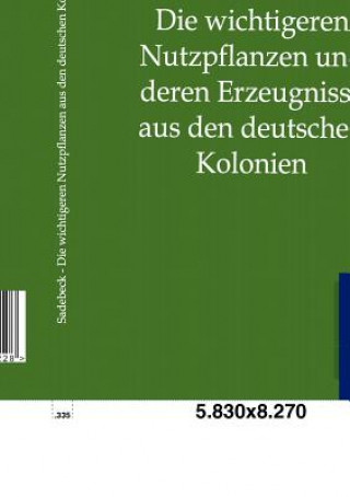 Kniha wichtigeren Nutzpflanzen und deren Erzeugnisse aus den deutschen Kolonien R. Sadebeck