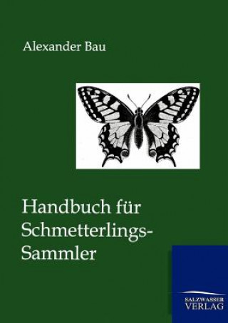 Książka Handbuch fur Schmetterlings-Sammler Alexander Bau