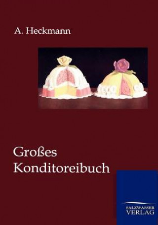 Carte Grosses Konditoreibuch A. Heckmann