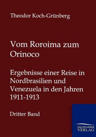 Kniha Vom Roroima zum Orinoco Theodor Koch-Grünberg