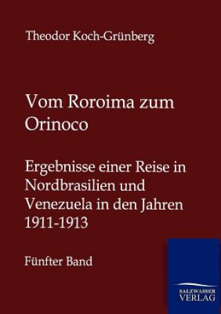 Książka Vom Roroima zum Orinoco Theodor Koch-Grünberg