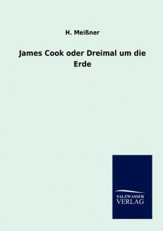 Knjiga James Cook oder Dreimal um die Erde H. Meißner