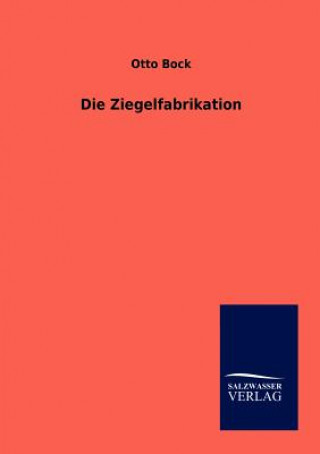 Книга Ziegelfabrikation Otto Bock