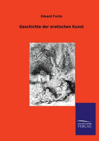 Kniha Geschichte der erotischen Kunst Eduard Fuchs