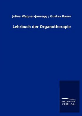 Kniha Lehrbuch der Organotherapie Julius Wagner-Jauregg