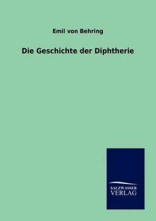 Kniha Geschichte der Diphtherie Emil von Behring