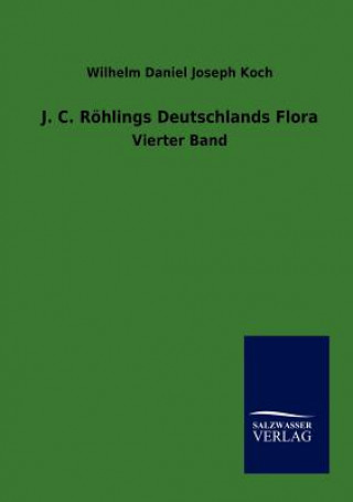 Könyv J.C. Roehlings Deutschlands Flora Wilhelm D. J. Koch