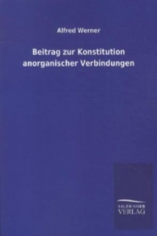 Book Beitrag zur Konstitution anorganischer Verbindungen Alfred Werner