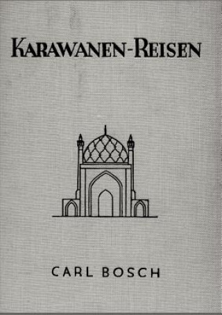 Libro Karawanen-Reisen Carl Bosch