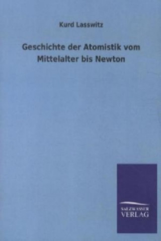 Kniha Geschichte der Atomistik vom Mittelalter bis Newton Kurd Lasswitz