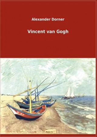 Книга Vincent van Gogh Alexander Dorner