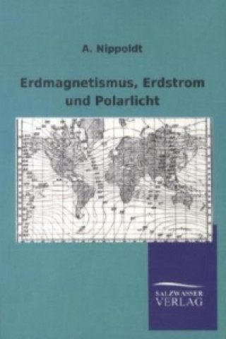 Carte Erdmagnetismus, Erdstrom und Polarlicht A. Nippoldt