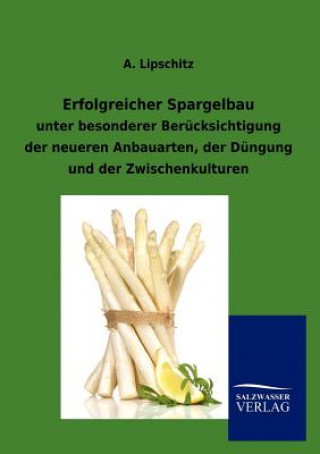 Buch Erfolgreicher Spargelbau A. Lipschitz