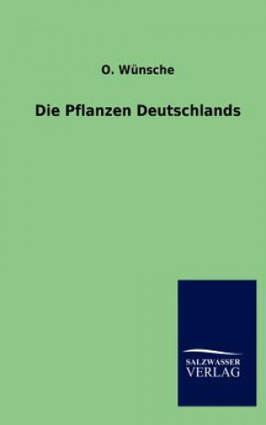 Kniha Pflanzen Deutschlands O. Wünsche